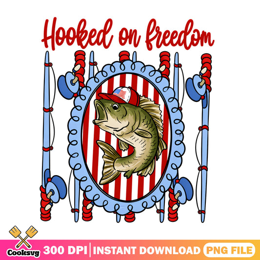 Hooked On Freedom Fishing PNG, 4th Of July PNG, Bass Fish PNG
