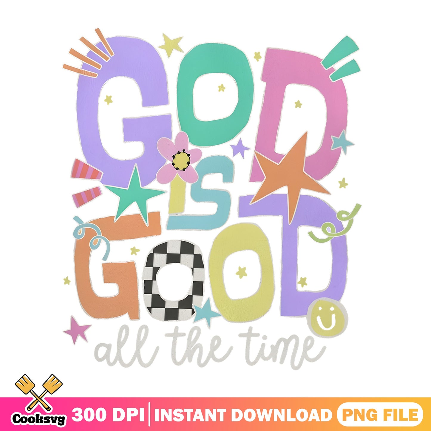 God Is Good All The Time PNG, Christian Quote PNG, Faith PNG