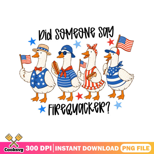Did Someone Say Firequacker PNG, Funny Duck, 4th Of July PNG