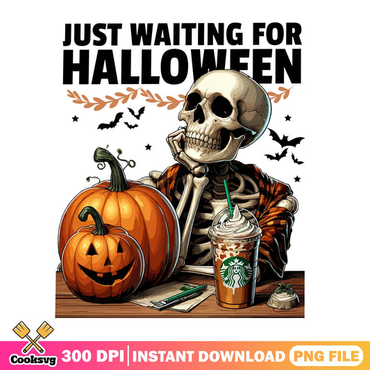 Just Waiting For Halloween Skeleton PNG, Pumpkin PNG, Halloween PNG