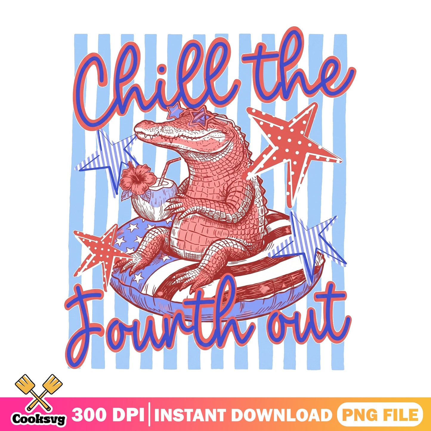 Chill The Fourth Out Alligator PNG, 4th Of July PNG, Patriotic PNG
