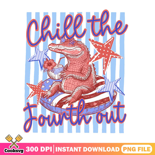 Chill The Fourth Out Alligator PNG, 4th Of July PNG, Patriotic PNG