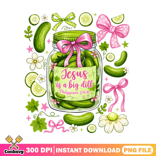 Jesus Is A Big Dill PNG, Funny Christian Pickle PNG, Faith PNG