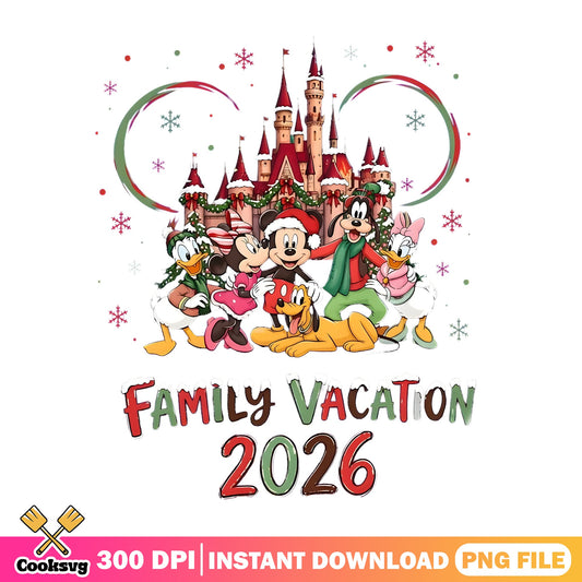 Disney Family Vacation 2026 Castle PNG, Mickey Friends PNG, Xmas PNG